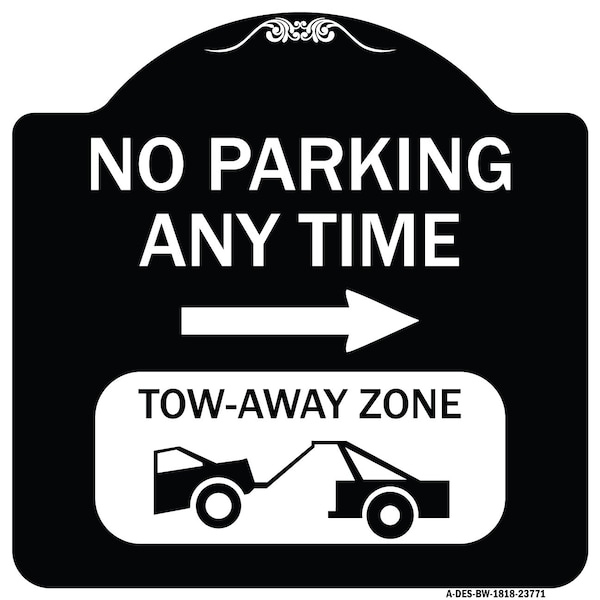 Signmission No Parking Anytime Tow-Away Zone W/ Right Arrow Heavy-Gauge Aluminum Sign, 18" x 18", BW-1818-23771 A-DES-BW-1818-23771 - main